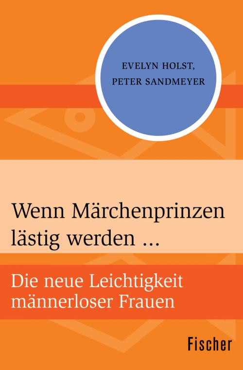 Cover of the book Wenn Märchenprinzen lästig werden ... by Evelyn Holst, Dr. Peter Sandmeyer, FISCHER Digital