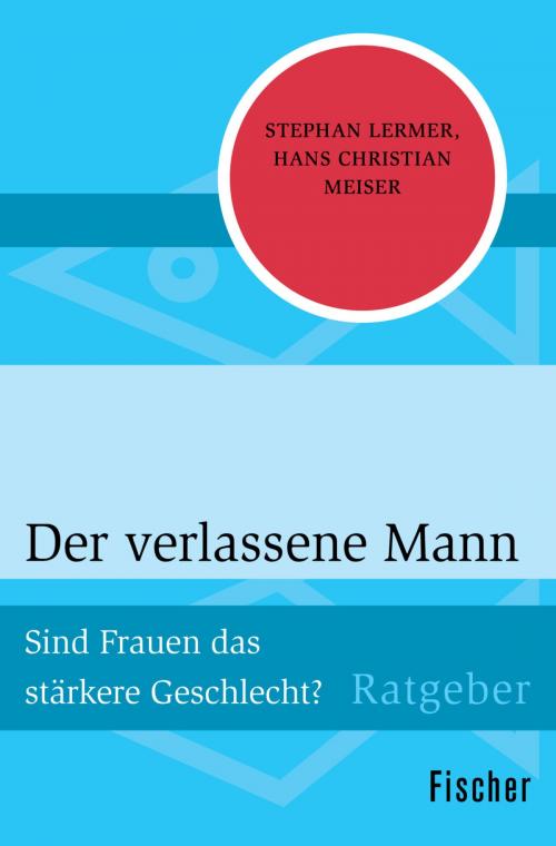 Cover of the book Der verlassene Mann by Dr. Stephan Lermer, Dr. Hans Christian Meiser, FISCHER Digital