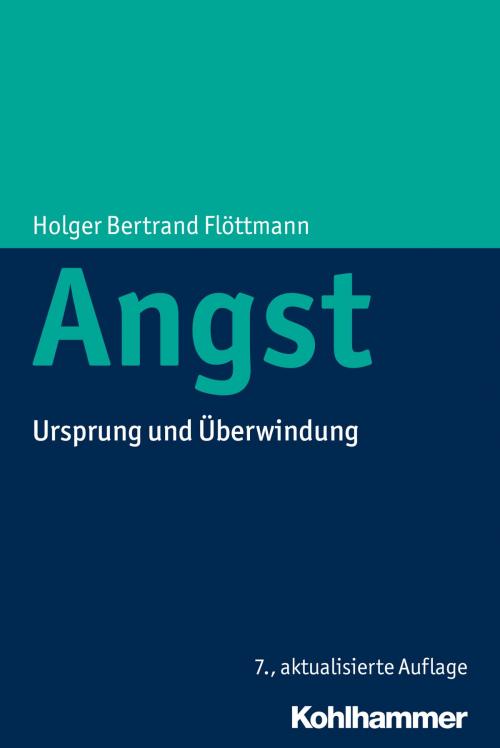 Cover of the book Angst by Holger Bertrand Flöttmann, Kohlhammer Verlag