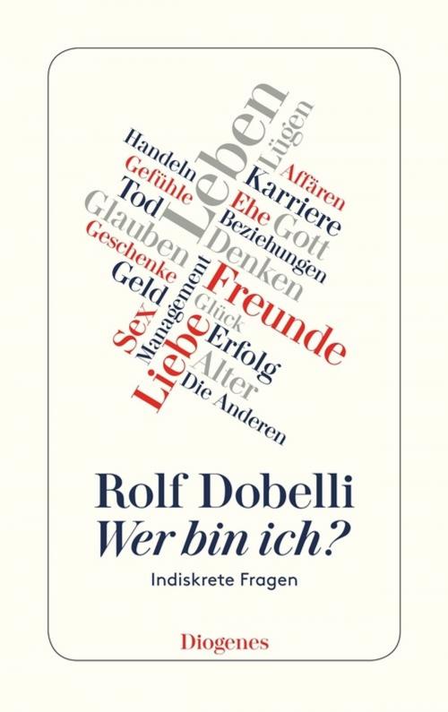 Cover of the book Wer bin ich? by Rolf Dobelli, Diogenes