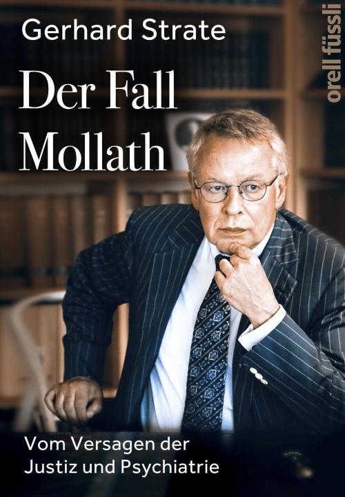Cover of the book Der Fall Mollath by Gerhard Strate, Orell Füssli Verlag