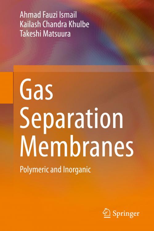 Cover of the book Gas Separation Membranes by Takeshi Matsuura, Ahmad Fauzi Ismail, Kailash Chandra Khulbe, Springer International Publishing