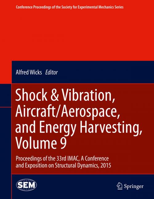 Cover of the book Shock & Vibration, Aircraft/Aerospace, and Energy Harvesting, Volume 9 by , Springer International Publishing