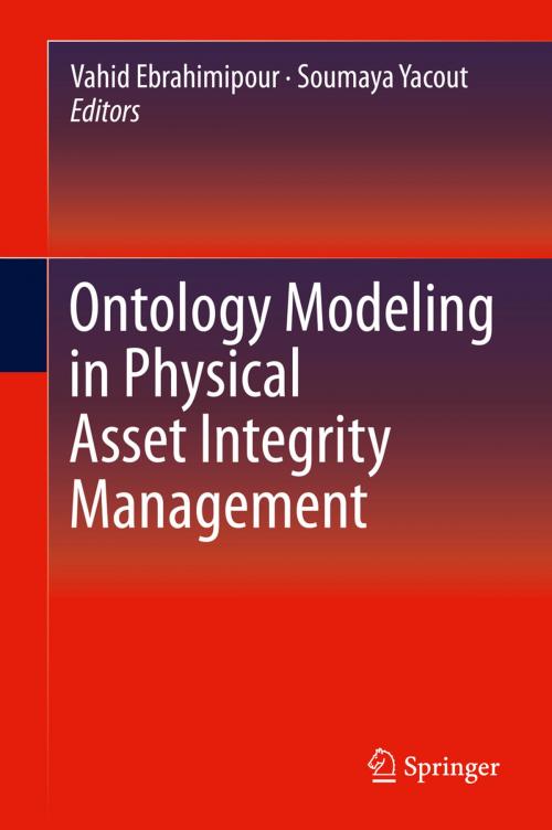 Cover of the book Ontology Modeling in Physical Asset Integrity Management by , Springer International Publishing
