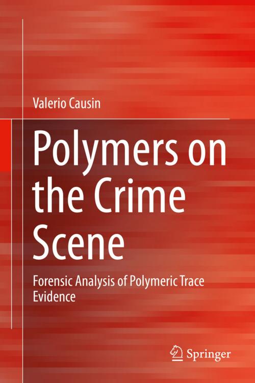 Cover of the book Polymers on the Crime Scene by Valerio Causin, Springer International Publishing