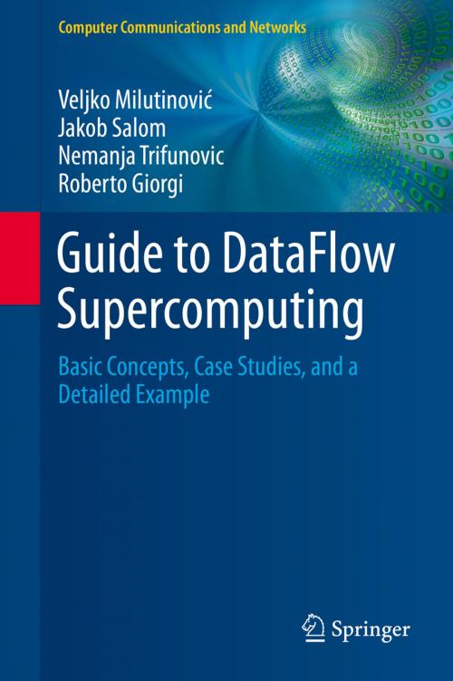 Cover of the book Guide to DataFlow Supercomputing by Roberto Giorgi, Veljko Milutinović, Jakob Salom, Nemanja Trifunovic, Springer International Publishing