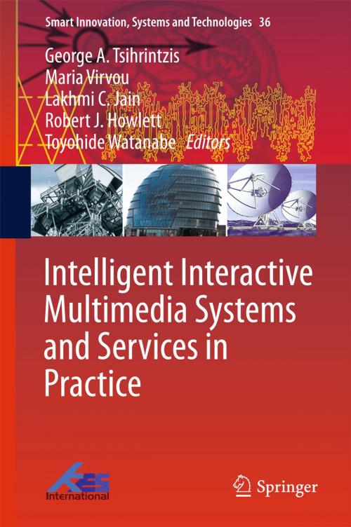 Cover of the book Intelligent Interactive Multimedia Systems and Services in Practice by , Springer International Publishing