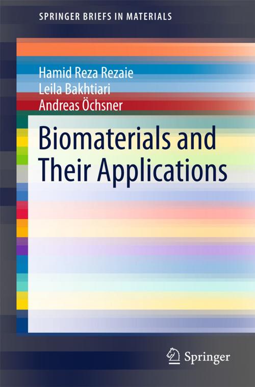 Cover of the book Biomaterials and Their Applications by Hamid Reza Rezaie, Leila Bakhtiari, Andreas Öchsner, Springer International Publishing