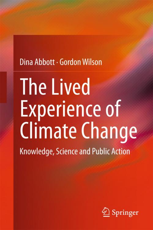Cover of the book The Lived Experience of Climate Change by Dina Abbott, Gordon Wilson, Springer International Publishing