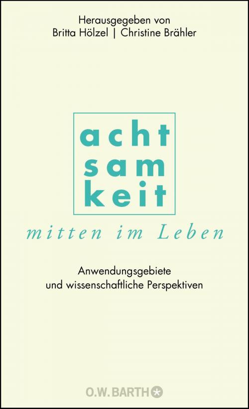 Cover of the book Achtsamkeit mitten im Leben by , O.W. Barth eBook