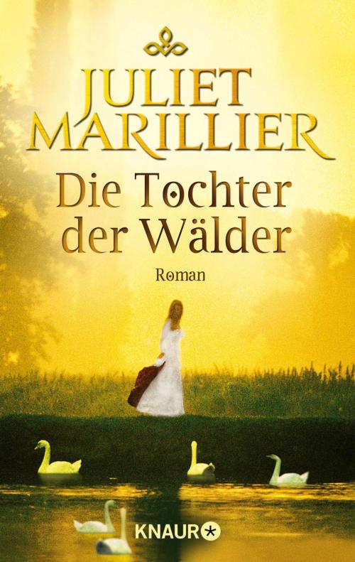 Cover of the book Die Tochter der Wälder by Juliet Marillier, Knaur eBook