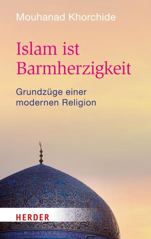 Cover of the book Islam ist Barmherzigkeit by Mouhanad Khorchide, Verlag Herder