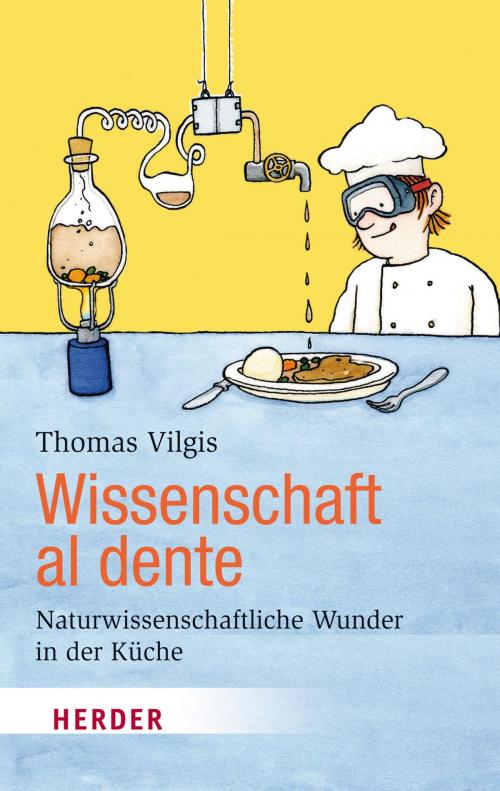 Cover of the book Wissenschaft al dente by Thomas Vilgis, Verlag Herder