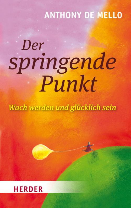 Cover of the book Der springende Punkt by Anthony de Mello, Verlag Herder
