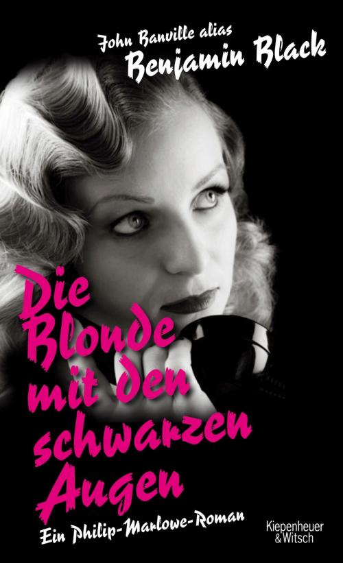 Cover of the book Die Blonde mit den schwarzen Augen by Benjamin Black, Kiepenheuer & Witsch eBook