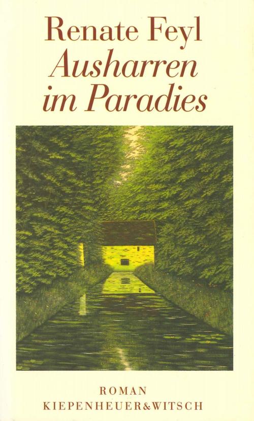 Cover of the book Ausharren im Paradies by Renate Feyl, Kiepenheuer & Witsch eBook