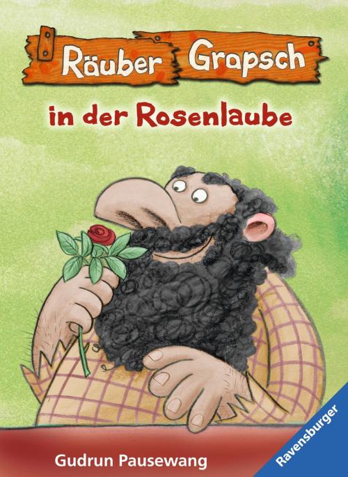 Cover of the book Räuber Grapsch in der Rosenlaube (Band 9) by Gudrun Pausewang, Ravensburger Buchverlag
