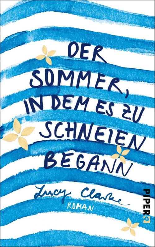 Cover of the book Der Sommer, in dem es zu schneien begann by Lucy Clarke, Piper ebooks