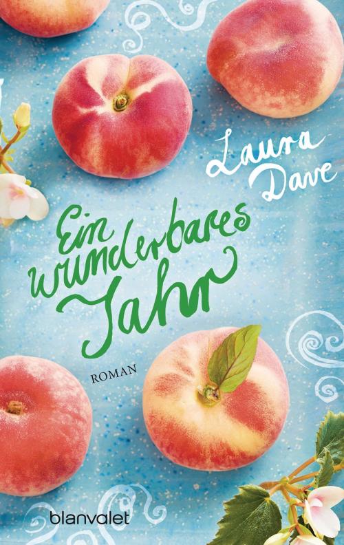 Cover of the book Ein wunderbares Jahr by Laura Dave, Blanvalet Taschenbuch Verlag