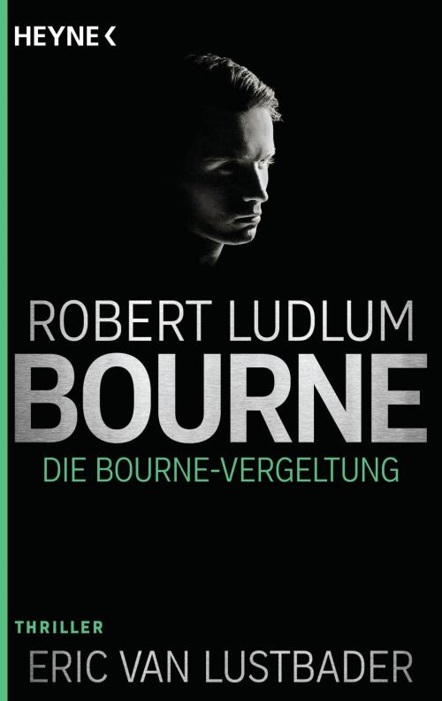 Cover of the book Die Bourne Vergeltung by Robert Ludlum, Eric Van Lustbader, Heyne Verlag