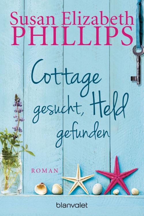 Cover of the book Cottage gesucht, Held gefunden by Susan Elizabeth Phillips, Blanvalet Taschenbuch Verlag