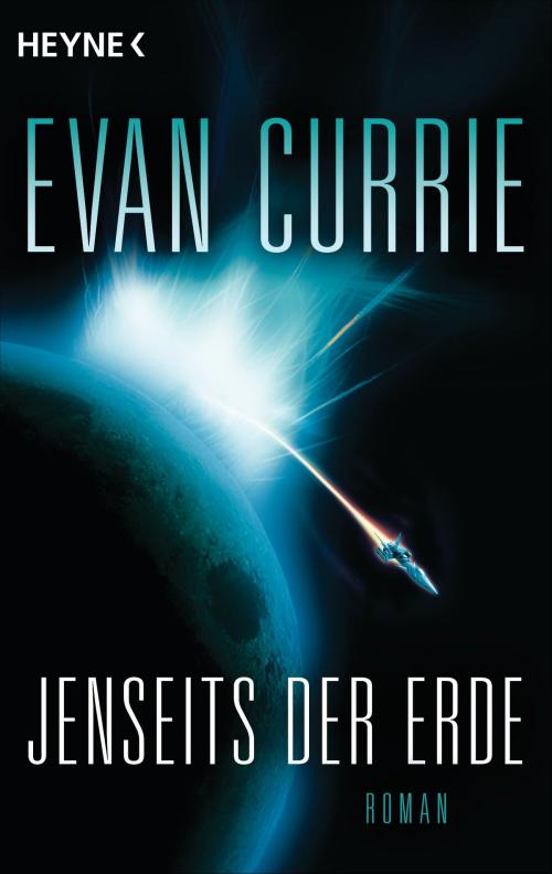 Cover of the book Jenseits der Erde by Evan Currie, Heyne Verlag
