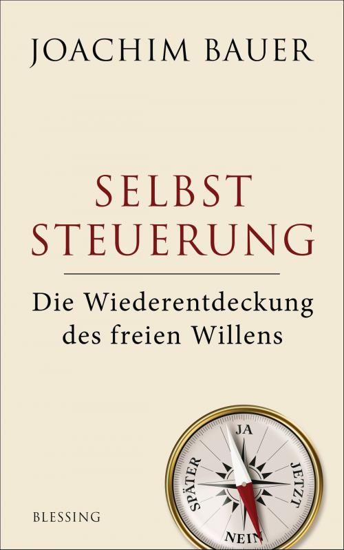 Cover of the book Selbststeuerung by Joachim Bauer, Karl Blessing Verlag