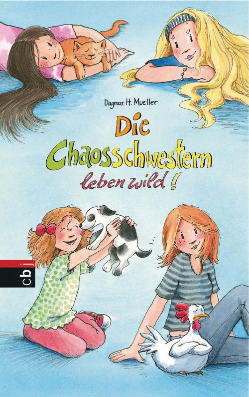 Cover of the book Die Chaosschwestern leben wild! by Dagmar H. Mueller, cbj