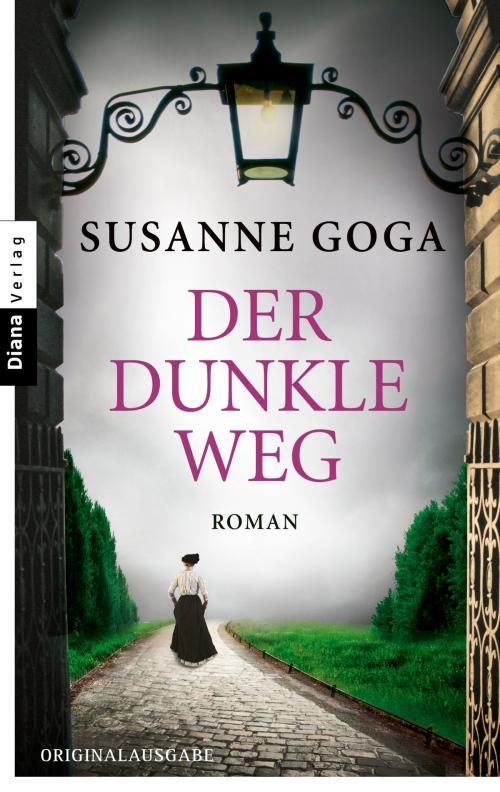 Cover of the book Der dunkle Weg by Susanne Goga, Diana Verlag