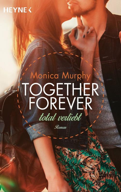 Cover of the book Total verliebt by Monica Murphy, Heyne Verlag