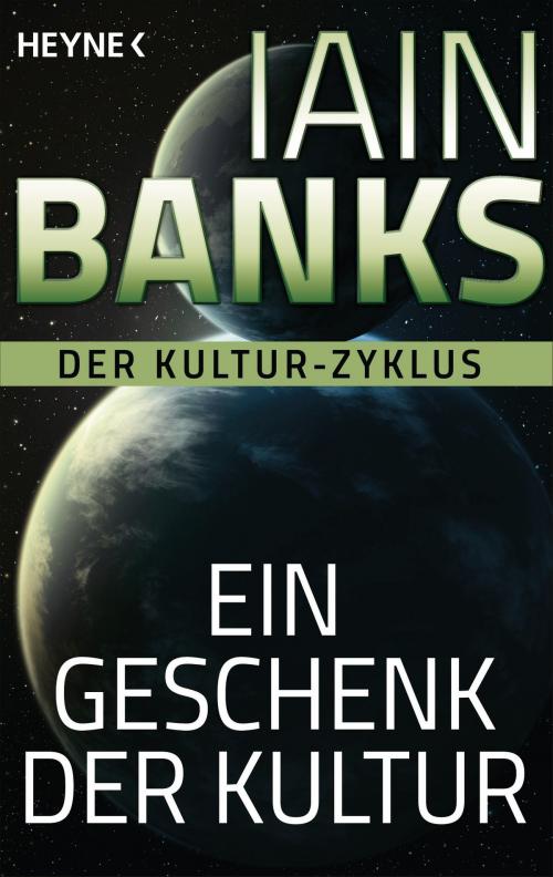 Cover of the book Ein Geschenk der Kultur - by Iain Banks, Heyne Verlag