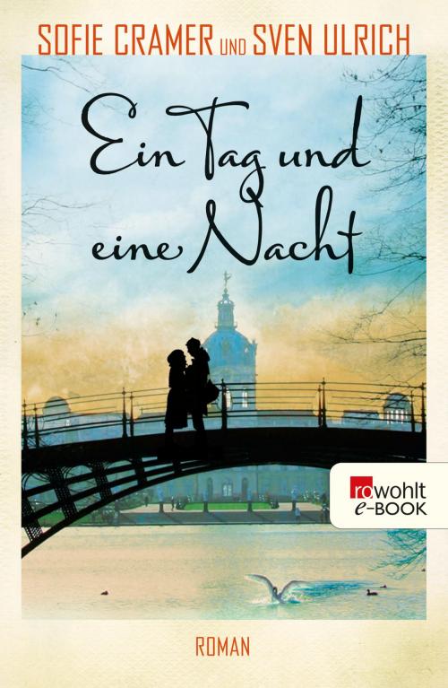 Cover of the book Ein Tag und eine Nacht by Sofie Cramer, Sven Ulrich, Rowohlt E-Book