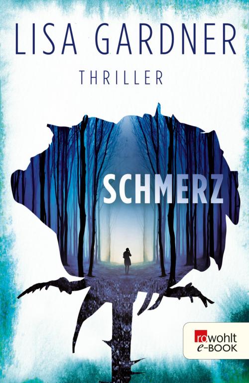 Cover of the book Schmerz by Lisa Gardner, Rowohlt E-Book