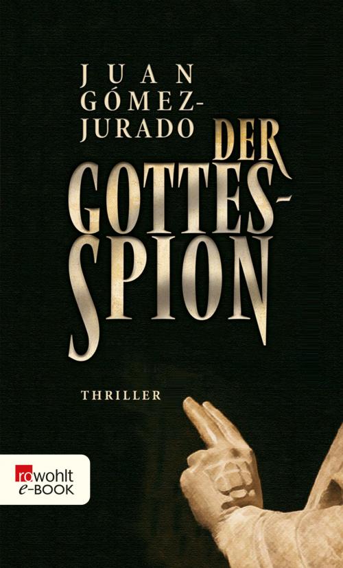 Cover of the book Der Gottesspion by Juan Gómez-Jurado, Rowohlt E-Book