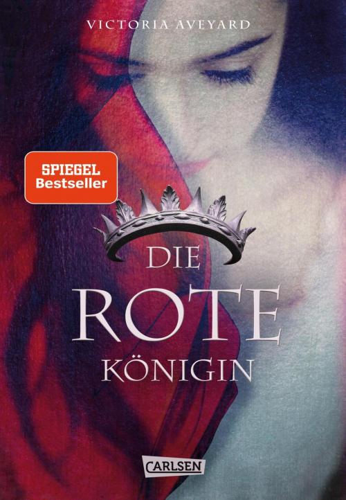 Cover of the book Die rote Königin (Die Farben des Blutes 1) by Victoria Aveyard, Carlsen