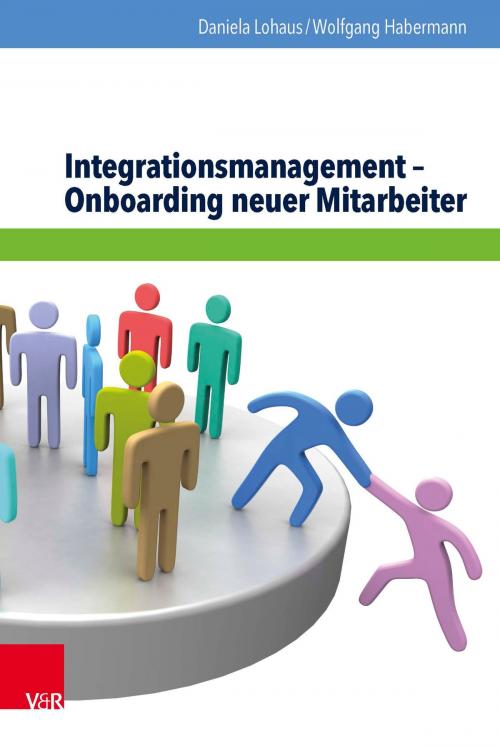 Cover of the book Integrationsmanagement – Onboarding neuer Mitarbeiter by Daniela Lohaus, Wolfgang Habermann, Vandenhoeck & Ruprecht