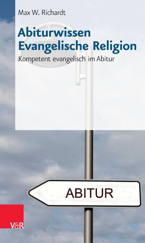Cover of the book Abiturwissen Evangelische Religion by Max W. Richardt, Vandenhoeck & Ruprecht