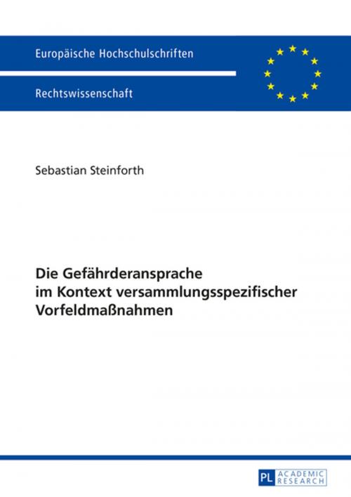 Cover of the book Die Gefaehrderansprache im Kontext versammlungsspezifischer Vorfeldmaßnahmen by Sebastian Steinforth, Peter Lang