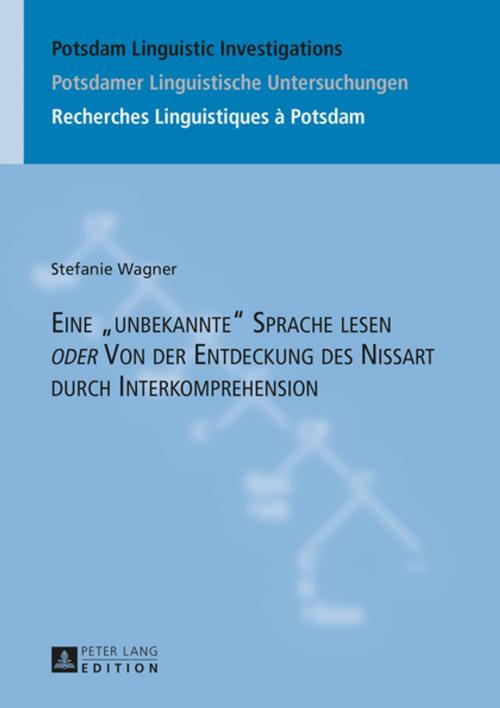 Cover of the book Eine «unbekannte» Sprache lesen «oder» Von der Entdeckung des Nissart durch Interkomprehension by Stefanie Wagner, Peter Lang