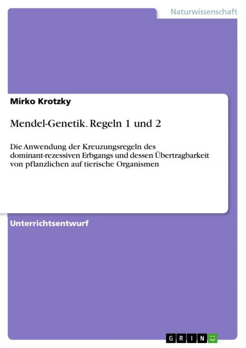 Cover of the book Mendel-Genetik. Regeln 1 und 2 by Mirko Krotzky, GRIN Verlag