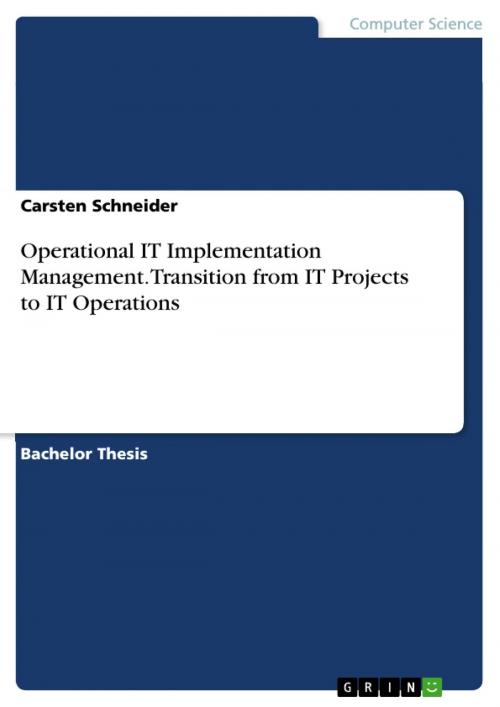 Cover of the book Operational IT Implementation Management. Transition from IT Projects to IT Operations by Carsten Schneider, GRIN Publishing
