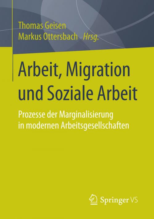 Cover of the book Arbeit, Migration und Soziale Arbeit by , Springer Fachmedien Wiesbaden