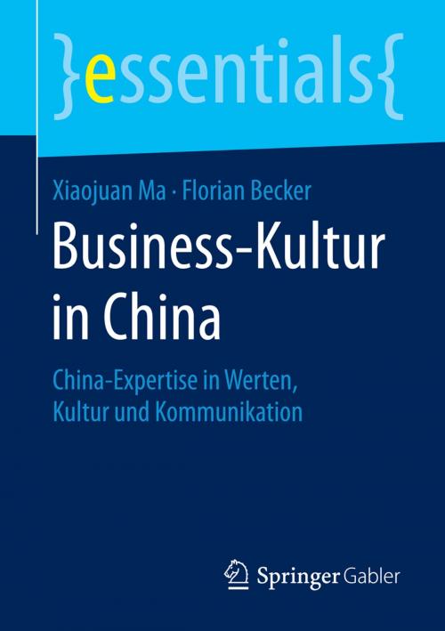 Cover of the book Business-Kultur in China by Xiaojuan Ma, Florian Becker, Springer Fachmedien Wiesbaden