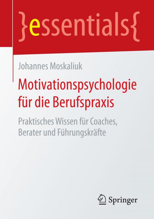 Cover of the book Motivationspsychologie für die Berufspraxis by Johannes Moskaliuk, Springer Fachmedien Wiesbaden
