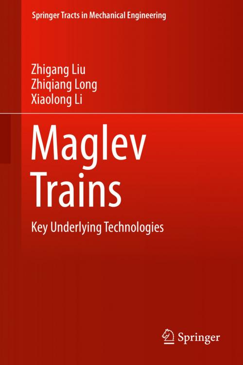 Cover of the book Maglev Trains by Xiaolong Li, Zhigang Liu, Zhiqiang Long, Springer Berlin Heidelberg