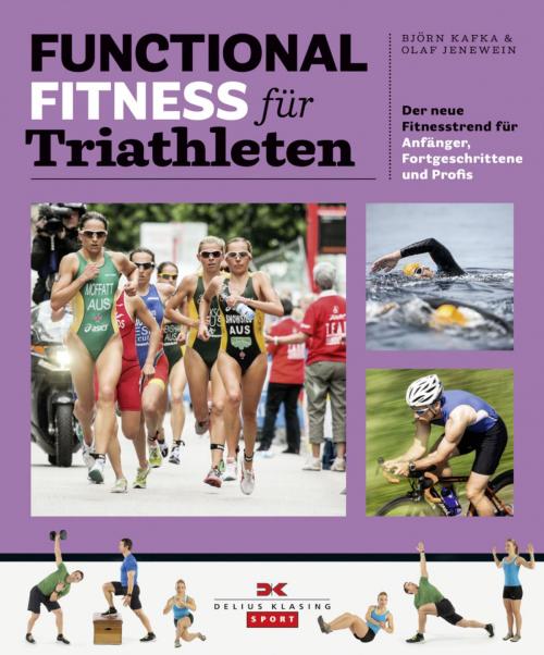 Cover of the book Functional Fitness für Triathleten by Björn Kafka, Olaf Jenewein, Delius Klasing Verlag