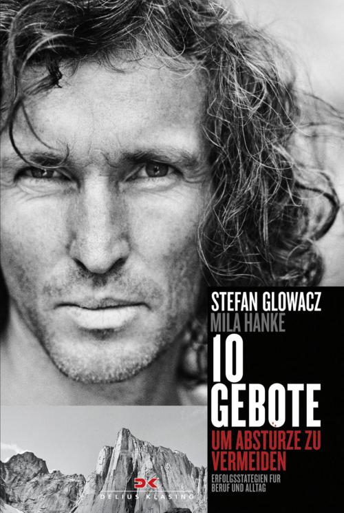 Cover of the book 10 Gebote, um Abstürze zu vermeiden by Stefan Glowacz, Mila Hanke, Delius Klasing Verlag