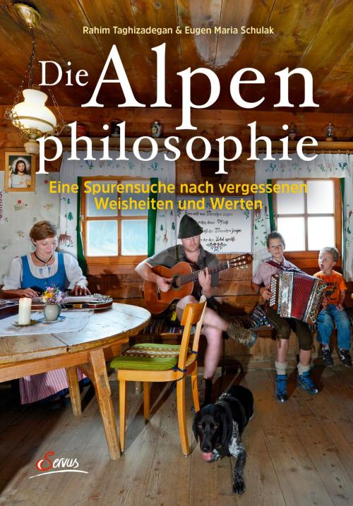 Cover of the book Die Alpenphilosophie by Rahim Taghizadegan, Eugen Maria Schulak, Herbert Rohrmoser, Servus