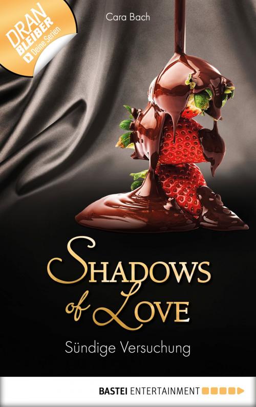 Cover of the book Sündige Versuchung - Shadows of Love by Cara Bach, Bastei Entertainment
