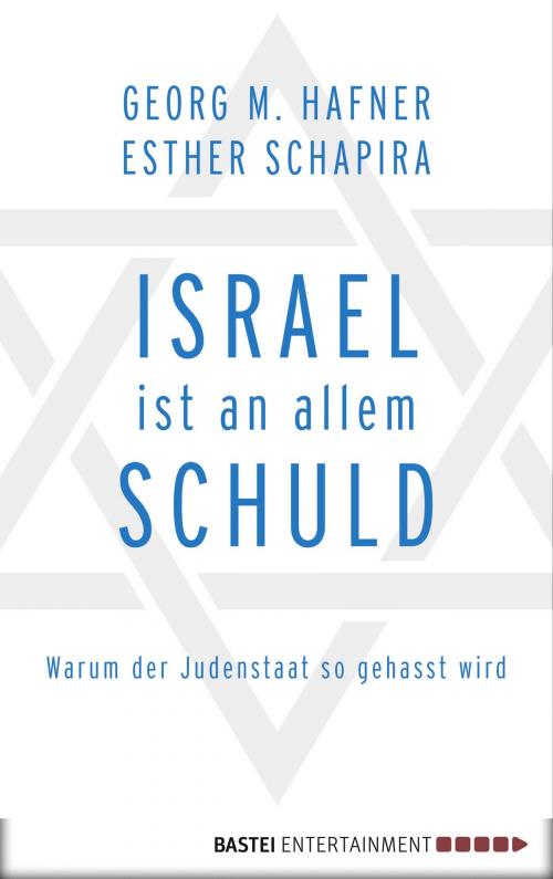 Cover of the book Israel ist an allem schuld by Georg M. Hafner, Esther Schapira, Bastei Entertainment